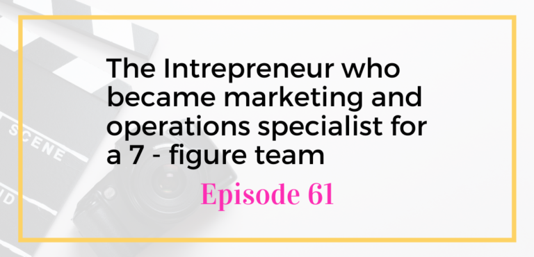 The Intrepreneur who became marketing and operations specialist for a 7 - figure team