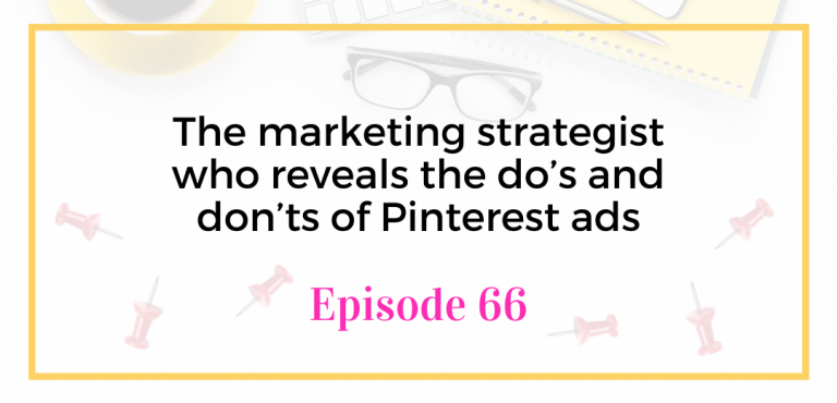 The marketing strategist who reveals the do’s and don’ts of Pinterest ads