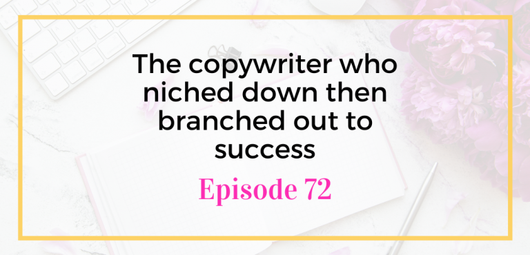 The copywriter who niched down then branched out to success episode 72 of Emily Reagan's podcast for freelancers and virtual assistants